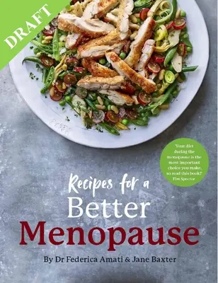 Recetas para una menopausia mejor: Un enfoque positivo de la nutrición para antes, durante y después de la menopausia que cambia la vida - Recipes for a Better Menopause: A Life-Changing, Positive Approach to Nutrition for Pre, Peri and Post Menopause