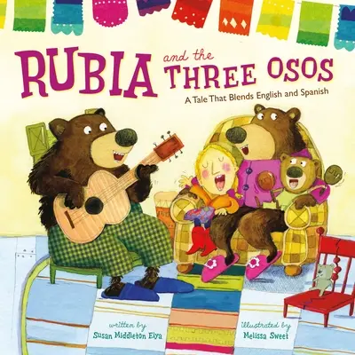 Rubia y los tres Osos: Un cuento que mezcla inglés y español - Rubia and the Three Osos: A Tale That Blends English and Spanish