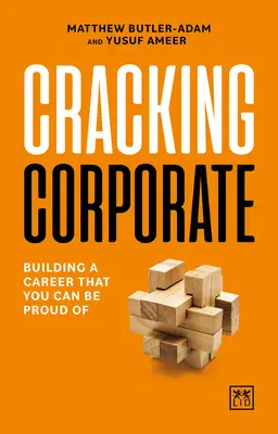 Cracking Corporate: Cómo construir una carrera de la que sentirse orgulloso - Cracking Corporate: Building a Career That You Can Be Proud of