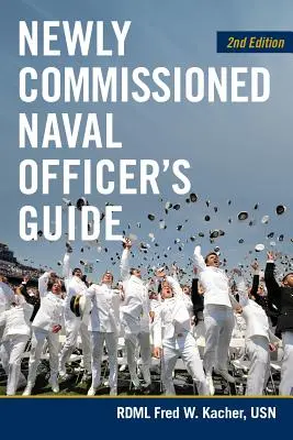 Guía para Oficiales Navales Recién Comisionados, 2ª Edición - Newly Commissioned Naval Officers Guide, 2nd Edition