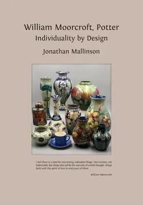 William Moorcroft, Potter: Individualidad por diseño - William Moorcroft, Potter: Individuality by Design