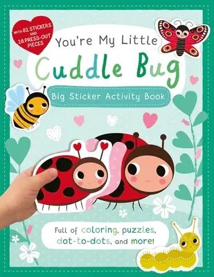 You're My Little Cuddle Bug: Gran libro de actividades con pegatinas - You're My Little Cuddle Bug: Big Sticker Activity Book