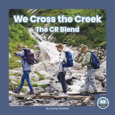 Cruzamos el arroyo: la mezcla Cr - We Cross the Creek: The Cr Blend