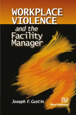 La violencia en el lugar de trabajo y el gestor de instalaciones - Workplace Violence and the Facility Manager
