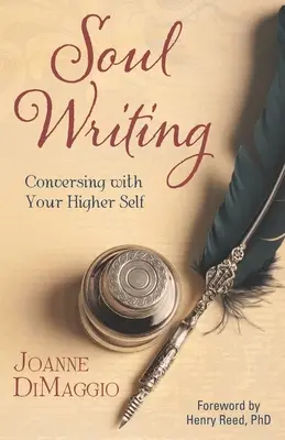 La escritura del alma: Conversando con tu yo superior - Soul Writing: Conversing with Your Higher Self