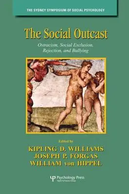 El marginado social: Ostracismo, exclusión social, rechazo e intimidación - The Social Outcast: Ostracism, Social Exclusion, Rejection, and Bullying