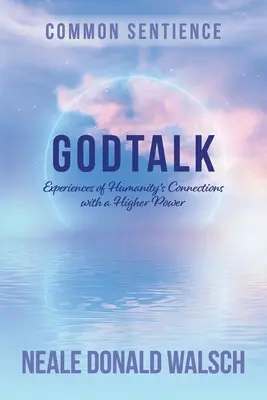 GodTalk: Experiencias de conexión de la humanidad con un poder superior - GodTalk: Experiences of Humanity's Connections with a Higher Power