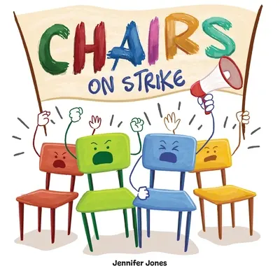 Sillas en huelga: Un libro infantil divertido, rimado y de lectura en voz alta para preescolar, jardín de infancia, primer grado, segundo grado, tercer grado, cuarto grado o Ea - Chairs on Strike: A Funny, Rhyming, Read Aloud Kid's Book For Preschool, Kindergarten, 1st grade, 2nd grade, 3rd grade, 4th grade, or Ea