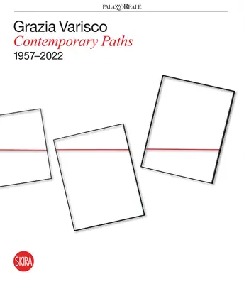 Grazia Varisco: Trayectorias contemporáneas 1957-2022 - Grazia Varisco: Contemporary Paths 1957-2022