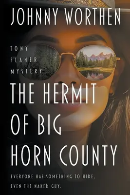 El ermitaño del condado de Big Horn: Un misterio de Tony Flaner - The Hermit of Big Horn County: A Tony Flaner Mystery