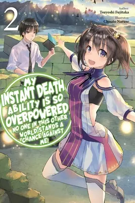 My Instant Death Ability Is So Overpowered, No One in This Other World Stands a Chance Against Me, Vol. 2 (Novela ligera) - My Instant Death Ability Is So Overpowered, No One in This Other World Stands a Chance Against Me!, Vol. 2 (Light Novel)