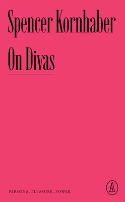 Sobre divas: Persona, placer, poder - On Divas: Persona, Pleasure, Power