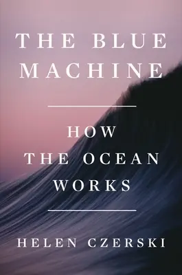 La máquina azul: Cómo funciona el océano - The Blue Machine: How the Ocean Works