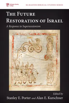 La futura restauración de Israel: Una respuesta al supersesionismo - The Future Restoration of Israel: A Response to Supersessionism