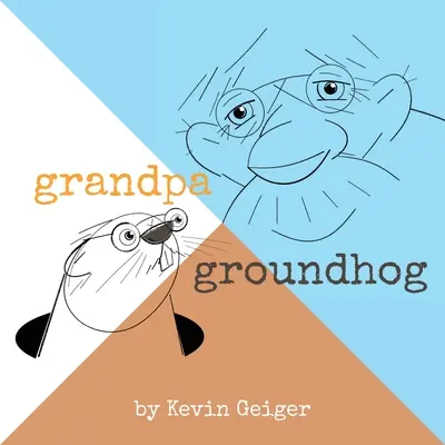 El abuelo marmota - Grandpa Groundhog