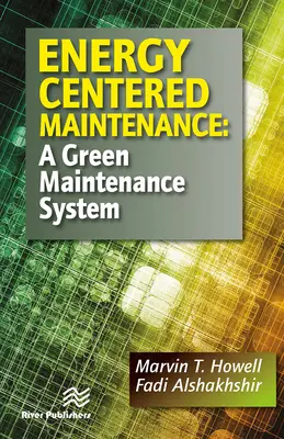 Mantenimiento centrado en la energía: Un sistema de mantenimiento ecológico - Energy Centered Maintenance: A Green Maintenance System