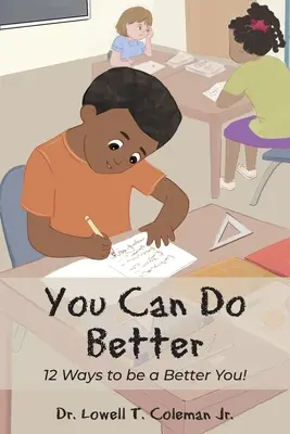 Puedes hacerlo mejor: 12 maneras de ser mejor - You Can Do Better: 12 Ways to be a Better You!