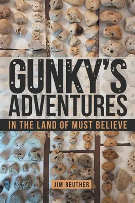 Las aventuras de Gunky: En el país del deber creer - Gunky's Adventures: In the Land of Must Believe