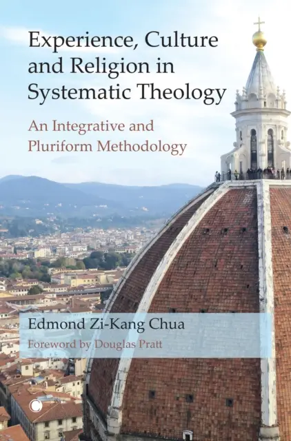 Experiencia, cultura y religión en la teología sistemática: Una metodología integradora y pluriforme - Experience, Culture and Religion in Systematic Theology: An Integrative and Pluriform Methodology