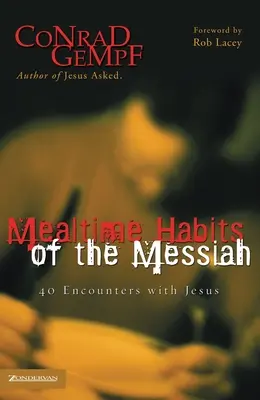 Hábitos del Mesías a la hora de comer: 40 encuentros con Jesús - Mealtime Habits of the Messiah: 40 Encounters with Jesus