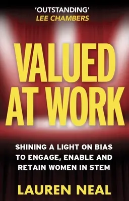 Valued at Work: Una luz sobre los prejuicios para atraer, capacitar y retener a las mujeres en Stem - Valued at Work: Shining a Light on Bias to Engage, Enable, and Retain Women in Stem