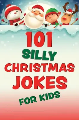 101 chistes de Navidad para niños - 101 Silly Christmas Jokes for Kids