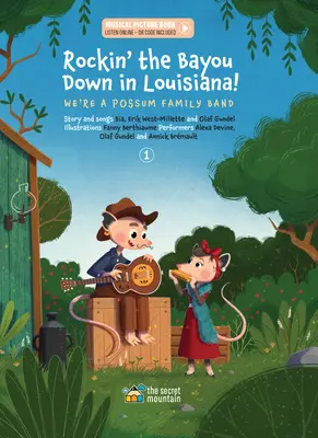 Rockin' the Bayou Down in Louisiana!: We're a Possum Family Band Volumen 1 - Rockin' the Bayou Down in Louisiana!: We're a Possum Family Band Volume 1