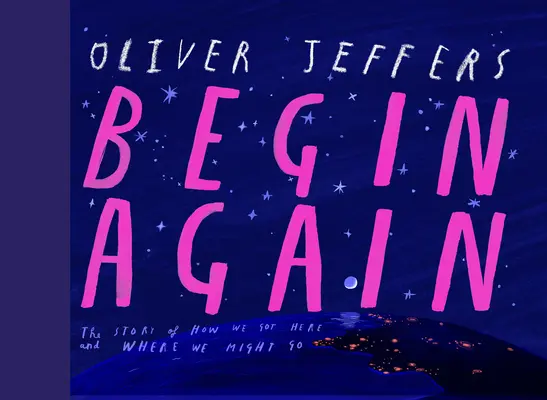 Empezar de nuevo: Cómo hemos llegado hasta aquí y adónde podríamos ir - Nuestra historia humana. Hasta ahora. - Begin Again: How We Got Here and Where We Might Go - Our Human Story. So Far.