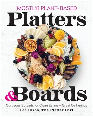 Mostly Plant-Based Platters & Boards: Un libro de actividades de Halloween para niños - Mostly Plant-Based Platters & Boards: Gorgeous Spreads for Clean Eating and Great Gatherings