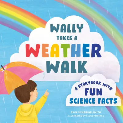 Wally da un paseo por el tiempo: Un libro de cuentos con divertidos datos científicos - Wally Takes a Weather Walk: A Storybook with Fun Science Facts