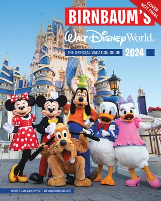 Walt Disney World 2024 de Birnbaum: La Guía Oficial de Vacaciones - Birnbaum's 2024 Walt Disney World: The Official Vacation Guide