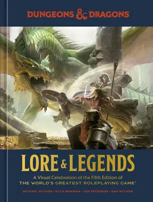 Lore & Legends: Una celebración visual de la quinta edición del mejor juego de rol del mundo (Dungeons & Dragons) - Lore & Legends: A Visual Celebration of the Fifth Edition of the World's Greatest Roleplaying Game (Dungeons & Dragons)