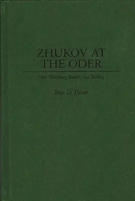 Zhukov en el Oder: La decisiva batalla de Berlín - Zhukov At the Oder: The Decisive Battle for Berlin