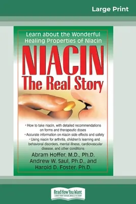 Niacina: La Verdadera Historia: Conozca las maravillosas propiedades curativas de la niacina (16pt Large Print Edition) - Niacin: The Real Story: Learn about the Wonderful Healing Properties of Niacin (16pt Large Print Edition)