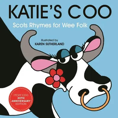 Katie's Coo: Rimas escocesas para niños - Katie's Coo: Scots Rhymes for Wee Folk