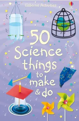 50 cosas científicas que hacer - 50 Science Things to Make and Do