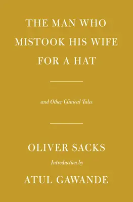 El hombre que confundió a su mujer con un sombrero: y otros cuentos clínicos - The Man Who Mistook His Wife for a Hat: And Other Clinical Tales