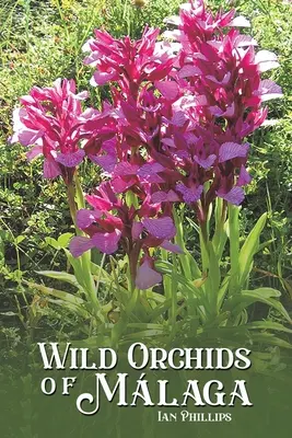 Orquídeas silvestres de Mlaga - Wild Orchids of Mlaga