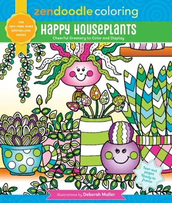 Zendoodle Colorear: Plantas de interior felices: Alegres plantas verdes para colorear y exponer - Zendoodle Coloring: Happy Houseplants: Cheerful Greenery to Color and Display