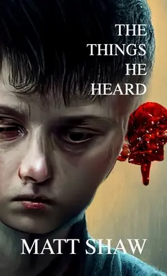 Las cosas que oyó: Una novela de terror - The Things He Heard: A Horror Novella