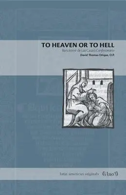 Al cielo o al infierno: el Confesionario de Bartolom de Las Casas - To Heaven or to Hell: Bartolom de Las Casas's Confesionario