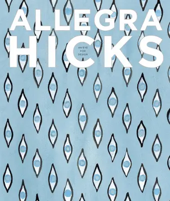 Allegra Hicks Un ojo para el diseño - Allegra Hicks: An Eye for Design
