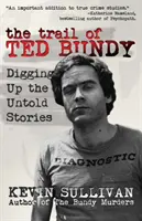 El rastro de Ted Bundy: Desenterrando historias jamás contadas - The Trail of Ted Bundy: Digging Up the Untold Stories