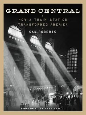 Grand Central: Cómo una estación de tren transformó América - Grand Central: How a Train Station Transformed America