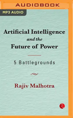 La inteligencia artificial y el futuro del poder: 5 campos de batalla - Artificial Intelligence and the Future of Power: 5 Battlegrounds