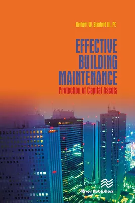 Mantenimiento eficaz de edificios: Protección de activos de capital - Effective Building Maintenance: Protection of Capital Assets