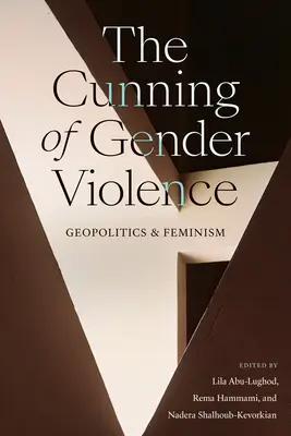 La astucia de la violencia de género: Geopolítica y feminismo - The Cunning of Gender Violence: Geopolitics and Feminism