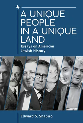 Un pueblo único en una tierra única: Ensayos sobre la historia de los judíos americanos - A Unique People in a Unique Land: Essays on American Jewish History