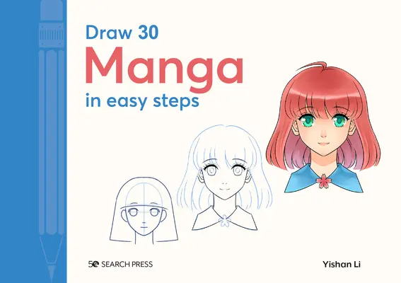 Dibuja 30: Manga: En Pasos Fáciles - Draw 30: Manga: In Easy Steps