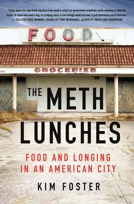 Los almuerzos de la metanfetamina: Comida y añoranza en una ciudad estadounidense - The Meth Lunches: Food and Longing in an American City